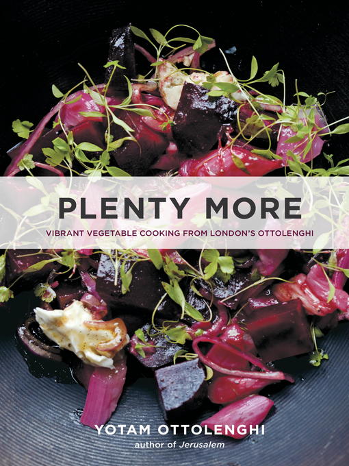 Plenty More Vibrant Vegetable Cooking from London's Ottolenghi [A Cookbook]